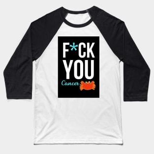 Fuck You Cancer Baseball T-Shirt